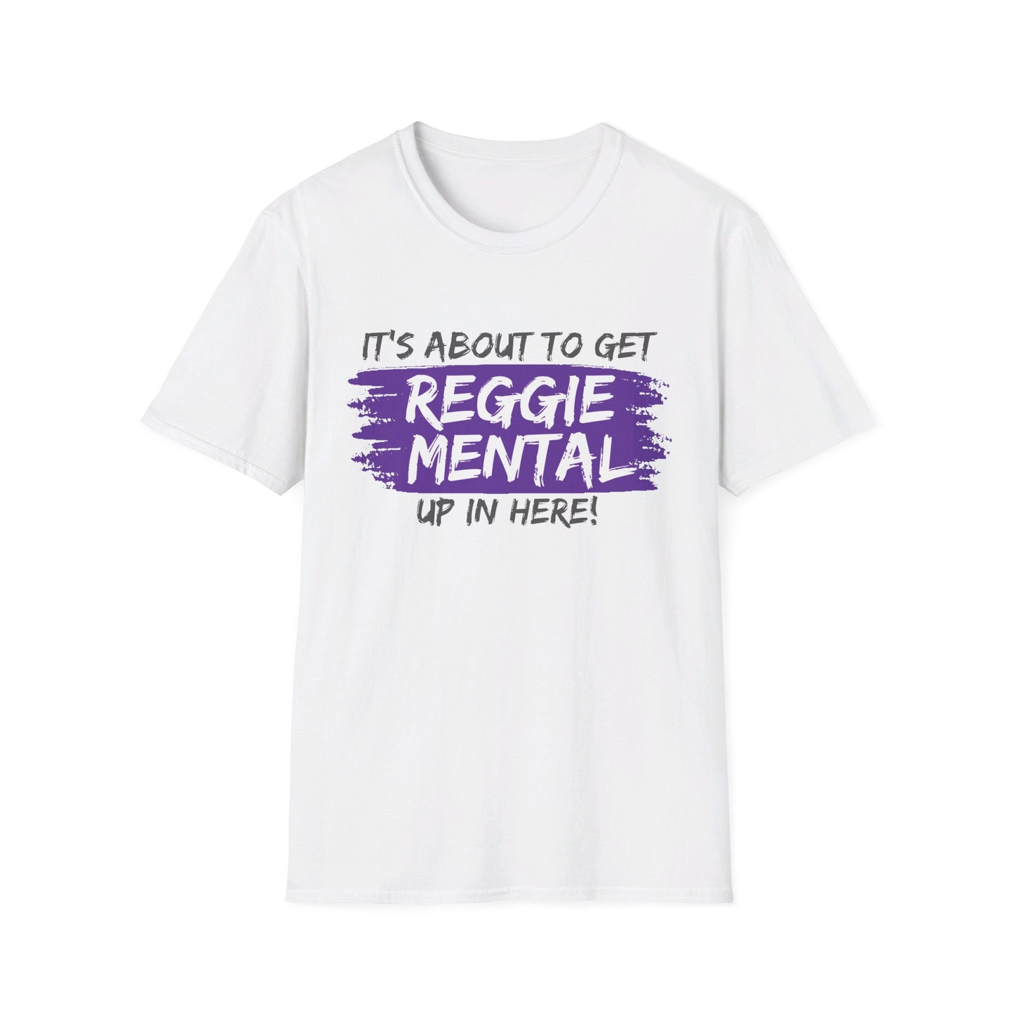 REGGIE MENTAL! Softstyle T-Shirt