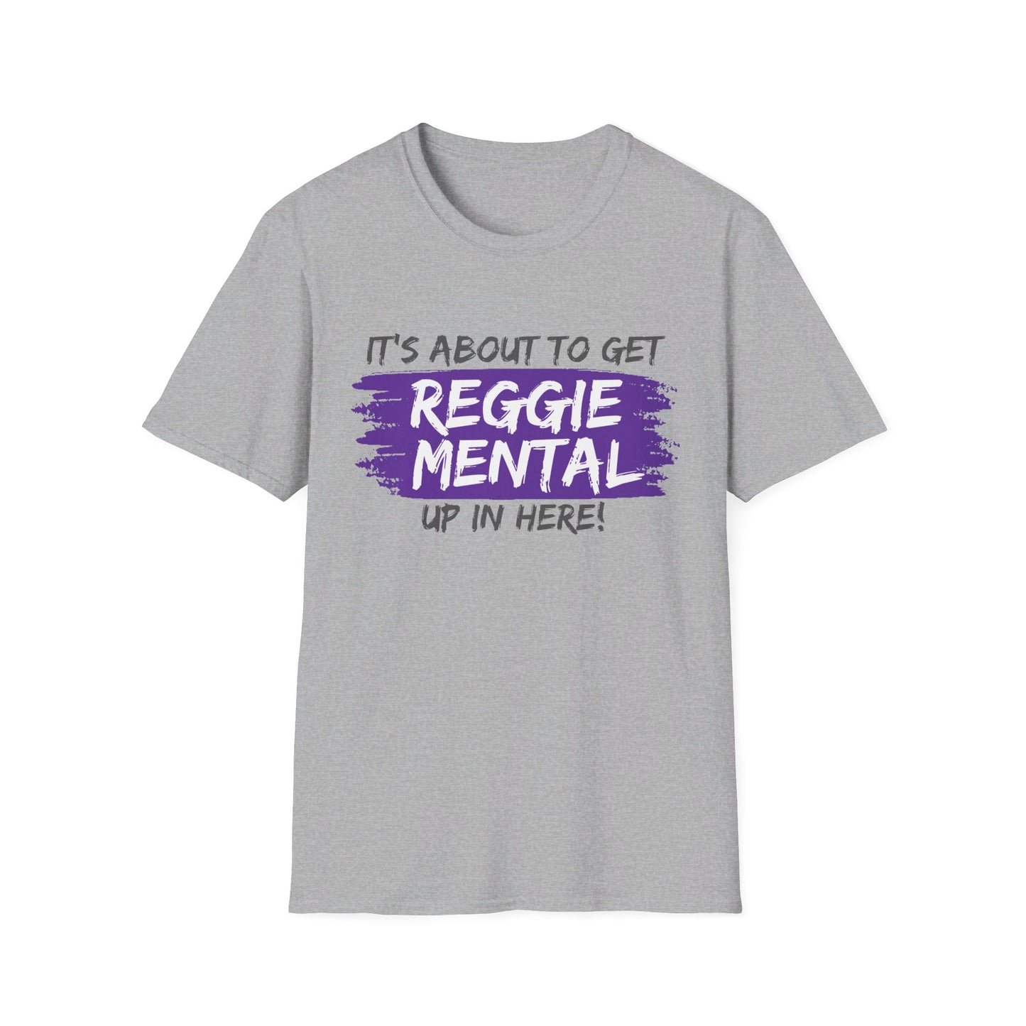 REGGIE MENTAL! Softstyle T-Shirt