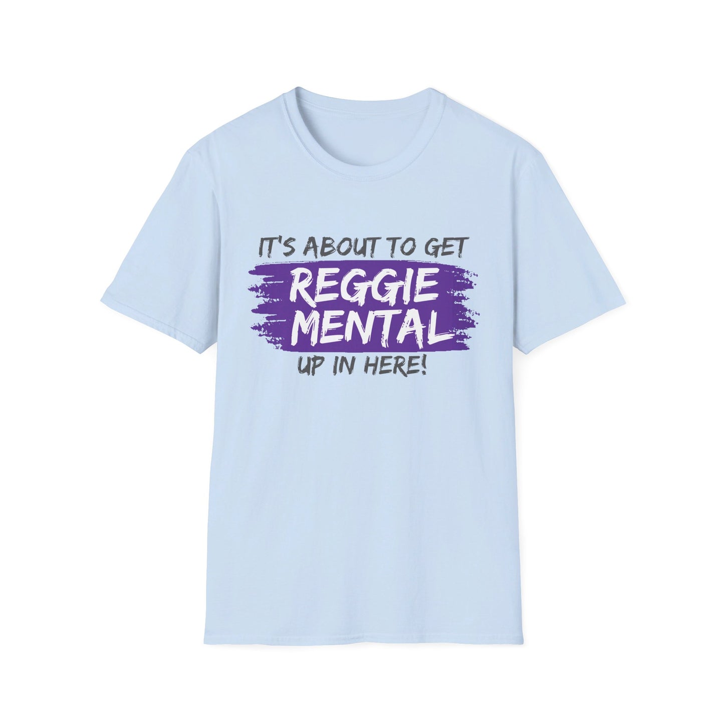 REGGIE MENTAL! Softstyle T-Shirt