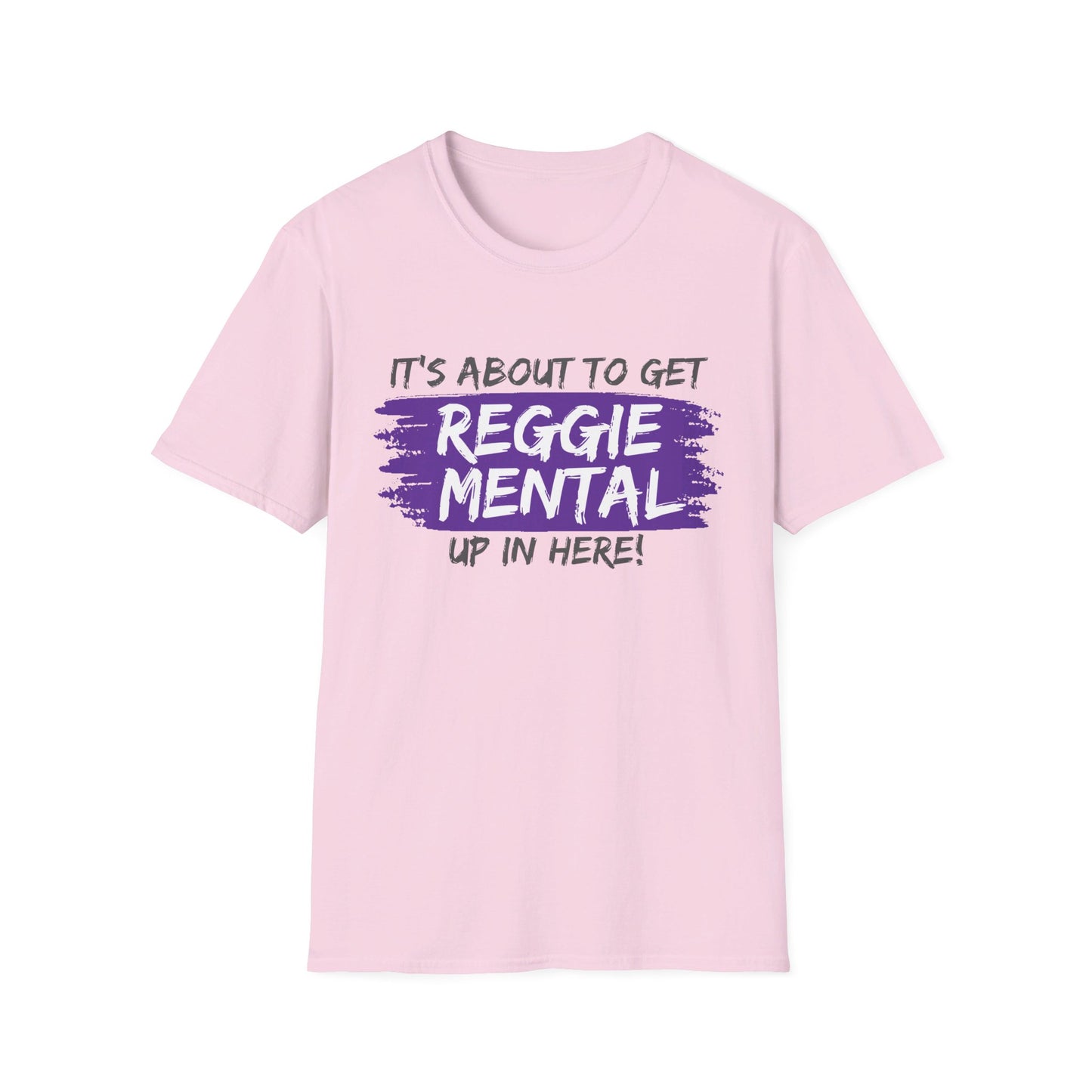 REGGIE MENTAL! Softstyle T-Shirt